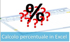 Calcolo percentuale: Excel cosa offre? Calcolo percentuale: Excel cosa offre?